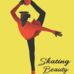 View EPUB 📦 Skating Beauty Notebook ● Journal: For Black Female Figure Skaters by  W