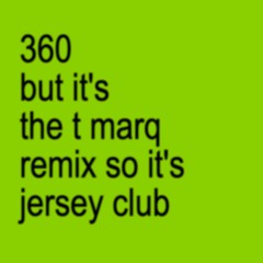 Charli xcx - 360 (T Marq Remix)