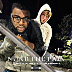 Yung Wess & YNChaser Numb The Pain