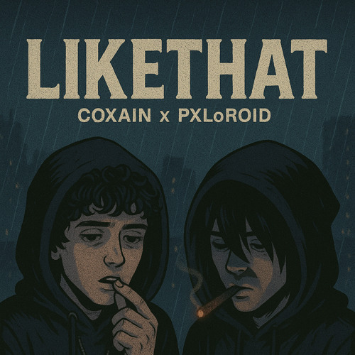 coxain x pxloroid LIKETHAT (prod. YGF)