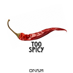 Too Spicy [Free Download]