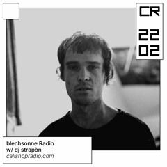 blechsonne Radio w/ dj strapòn 22.02.24