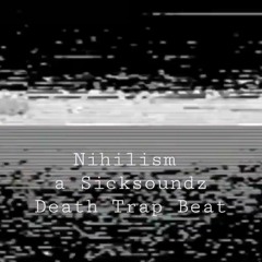 Nihilism SZ Death Trap Beat2023