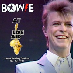 Bowie At Live Aid (Live at Wembley Stadium, 13th July 1985)