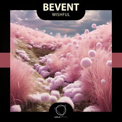 Bevent - Wishful (Lizplay Records)