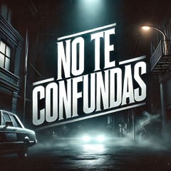 No Te Confundas