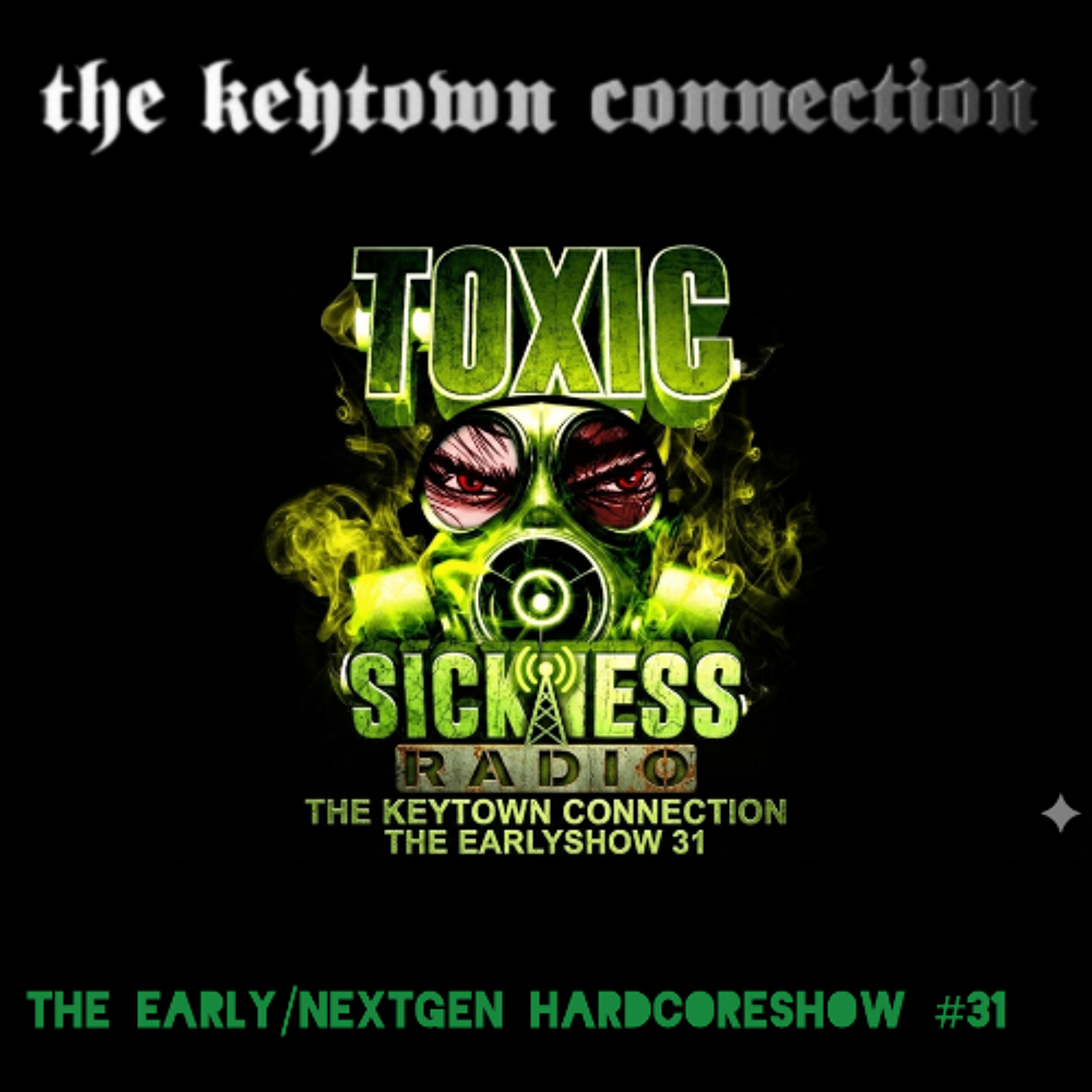 THE KEYTOWN CONNECTION / THE EARLY SHOW #31 ON TOXIC SICKNESS / APRIL / 2026 episode artwork