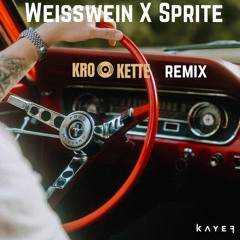 KAYEF - Weisswein X Sprite (Krokette Remix)