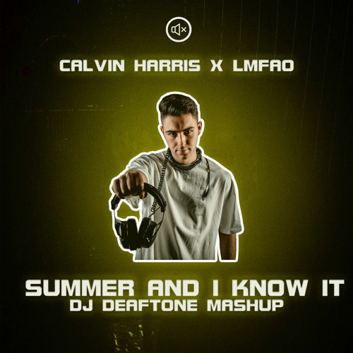 Summer And I Know It (DJ Deaftone Mashup) [PITCHED]