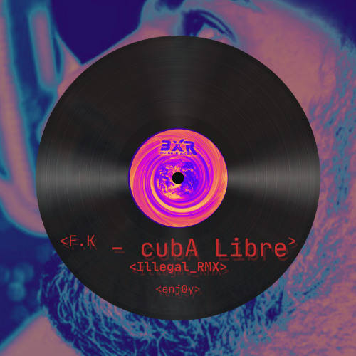 Premiere: F.K - Cuba Libre (Illegal RMX) [Free Download]