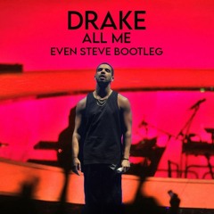 Drake vs Niiko & Swae - All Me (Even Steve 'Pathway' Bootleg) FREE DL