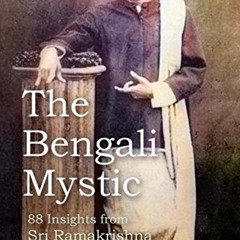 ACCESS EPUB 📂 The Bengali Mystic: 88 Insights from Sri Ramakrishna by  David  Lane [
