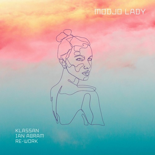 Stream Modjo Lady (Klassan & Ian Abram 2k22 ReWork) by Ian Abram