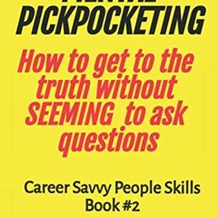 [READ] KINDLE 📃 MENTAL PICKPOCKETING How to Get to the Truth Without Seeming to Ask