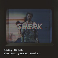 Roddy Ricch - The Box (SHERK Remix)