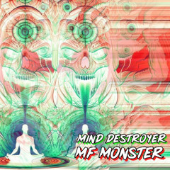 Mind Destroyer - MF Monster