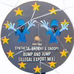 Synthetik, Browny & Snoopy - Bump & Jump [illegal Export Mix] [Custom Track]
