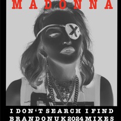 Madonna - I Dont Search (BrandonUK Vs Electrobois Radio Edit)