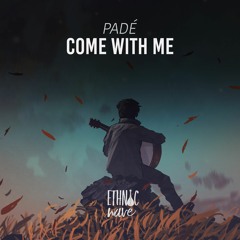 Padé - Come With Me