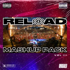𝗥𝗘𝗟𝗢𝗔𝗗 𝗪𝗜𝗧𝗛 𝗨𝗡𝗟𝗢𝗔𝗗𝗘𝗗 MASHUP PACK VOL 3