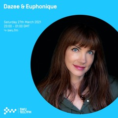 Dazee & Euphonique - 27th MAR 2021
