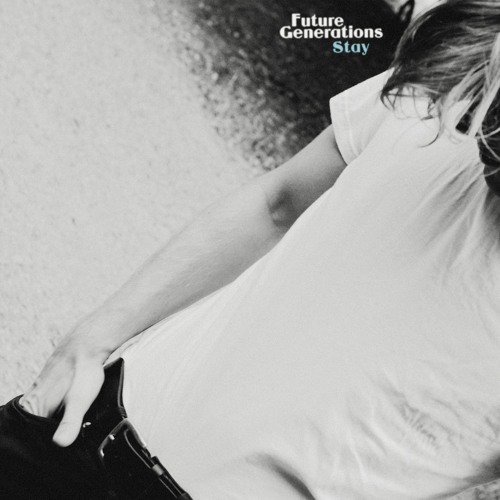 Stream Stay by Future Generations | Listen online for free on SoundCloud