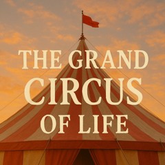 The Grand Circus of Life @ Sunday Tapes / E9