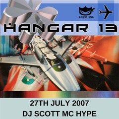 Hangar 13 27-07-2007 DJ Scott MC Hype