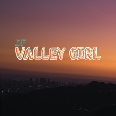 SF Valley Girl (Prod. Carter Pankow)