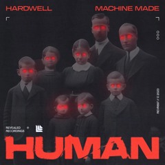 Human (Extended Mix)Hardwell &Machine Made