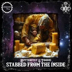 Tooms & ButterFist - Stabbed From The Inside