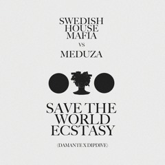 MEDUZA X SHM - Save The World Ecstasy (DAMANTE & Dïpdive Mashup)[FILTERED]