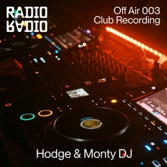 Radio Radio • Hodge b2b Monty DJ • 25-07-2025