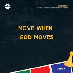 Feast Series: Wilderness | Talk 2: Move When God Moves