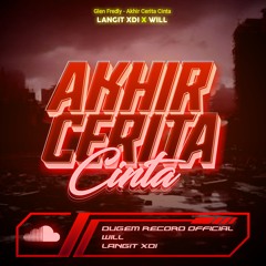 AKHIR CERITA CINTA [ LANGIT XDI X WILL ] #SUPERWILL