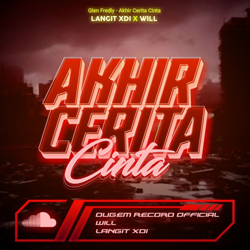 AKHIR CERITA CINTA [ LANGIT XDI X WILL ] #SUPERWILL