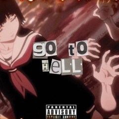 Go To Hell (Prod. metlast)