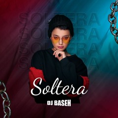 DJ Baseh - Top Soltera