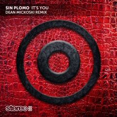 Sin Plomo - It's You - (Dean Mickoski Remix)