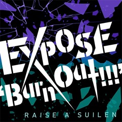 EXPOSE 'Burn out!!!' - RAISE A SUILEN (English Ver. , Short Ver.)