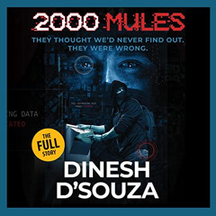 [READ] PDF 📍 2000 Mules by  Dinesh D'Souza,Dan Crue,Dinesh D'Souza - preface,LLC Dre