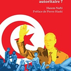 ✔️ [PDF] Download Tunisie : vers un populisme autoritaire: Voyage au bout de la Saïedie (French