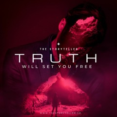 Truth will set you free - The Storyteller