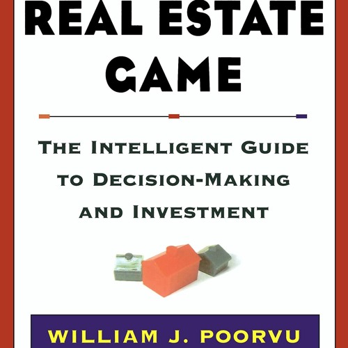 Stream PDF_⚡ The Real Estate Game The Intelligent Guide To