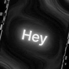 hey..