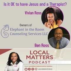 Is it OK to have Jesus and a Therapist? With Vivian and Ben Ross