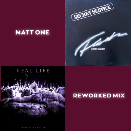 Secret Service & Real Life - Flash In The Night + Send Me An Angel (Matt One Reworked Mix)