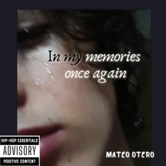 In my memories once again - Mateo Otero (Prod. The Ushanka Boy)
