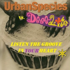 Dee-Lite Vs. Urban Species - Listen The Groove In Your Heart