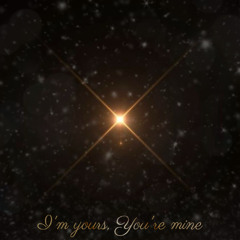 I'm yours, You're mine (Feat.K.I.D)